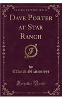 Dave Porter at Star Ranch (Classic Reprint): (English)