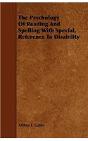 Psychology of Reading and Spelling with Special, Reference to Disability