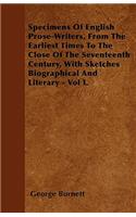 Specimens Of English Prose-Writers, From The Earliest Times To The Close Of The Seventeenth Century, With Sketches Biographical And Literary - Vol I.