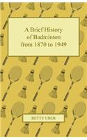 Brief History of Badminton from 1870 to 1949