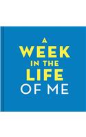 Week in the Life of Me