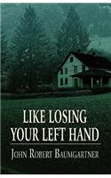 Like Losing Your Left Hand