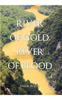 River of Gold, River of Blood