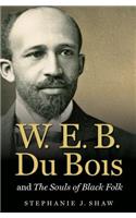 W. E. B. Du Bois and the Souls of Black Folk