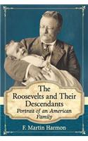 The Roosevelts and Their Descendants