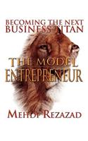 The Model Entrepreneur: Becoming the Next Business Titan(English)