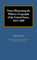 Notes Illustrating the Military Geography of the United States, 1813-1880