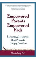 Empowered Parents Empowered Kids: Parenting Strategies that Promote Happy Families(English)
