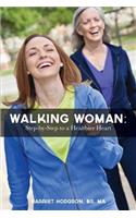 Walking Woman: Step-by-Step to a Healthier Heart