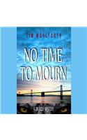 No Time to Mourn Lib/E
