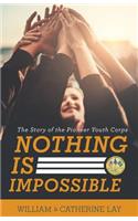 Nothing Is Impossible