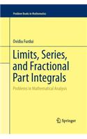 Limits, Series, and Fractional Part Integrals: Problems in Mathematical Analysis