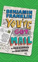 Benjamin Franklin: You've Got Mail