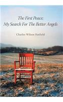 The First Peace; My Search For The Better Angels