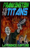 Frankenstein Vs. The Titans: (The Fists of Frankenstein)