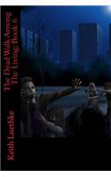 The Dead Walk Among The Living