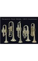 Trumpets That Work 2015 Calendar