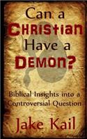 Can a Christian Have a Demon?