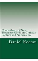 Concordance of New Testament Words on Christian Pacifism and Nonviolence