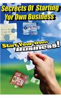 Secrets to Starting Your Own Business