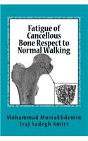 Fatigue of Cancellous Bone Respect to Normal Walking