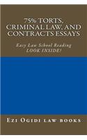 75% Torts, Criminal law, and Contracts Essays