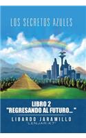 Los secretos azules: Libro 2 "Regresando al futuro"