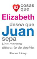 52 Cosas Que Elizabeth Desea Que Juan Sepa