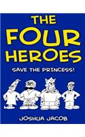 FOUR HEROES Save the Princess!