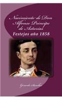 Nacimiento de Don Alfonso Principe de Asturias: Festejos Ano 1858