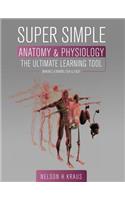 Super Simple Anatomy and Physiology