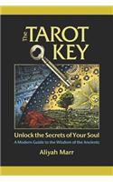 The Tarot Key, Unlock the Secrets of Your Soul