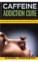 Caffeine Addiction Cure
