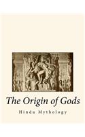 Origin of Gods: Hindu Mythology