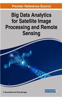 Big Data Analytics for Satellite Image Processing and Remote Sensing