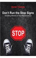 Don't Run the Stop Signs: Avoiding Wrecks in Your Relationships(English)