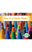 How is a Crayon Made?: (How is it Made?)