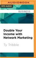 Double Your Income with Network Marketing