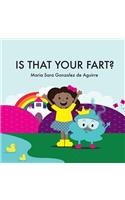Is That Your Fart?