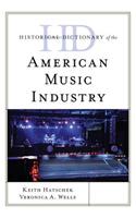 Historical Dictionary of the American Music Industry