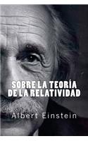 Sobre La Teoria de la Relatividad (Spanish Edition)