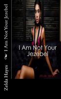 I Am Not Your Jezebel