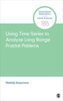 Using Time Series to Analyze Long-Range Fractal Patterns: (Quantitative Applications in the Social Sciences)