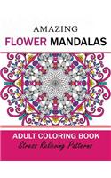 Amazing Flower Mandalas Adult coloring Book