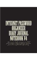 Internet Password Organizer Diary Journal Notebook V4: Size 7.5 X 9.25 Inches Internet Password Book Password Keeper to Help You Keep Your Important Password in One Place That(4 Password Organizer Keeper)