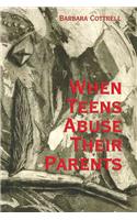 When Teens Abuse Their Parents