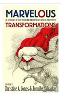 Marvelous Transformations: An Anthology of Fairy Tales and Contemporary Critical Perspectives