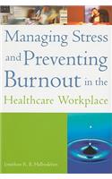 Managing Stress and Preventing Burnout in the Healthcare Workplace