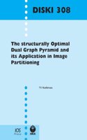 The Structurally Optimal Dual Graph Pyramid and Its Application in Image Partitioning: (v. 308 Dissertations in Artificial Intelligence: Infix)