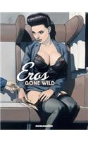 Eros Gone Wild